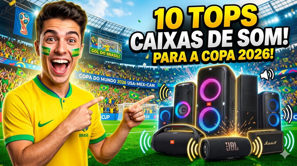 🏆 Guia de Elite: As 10 Melhores Caixas de Som para Vibrar na Copa 2026