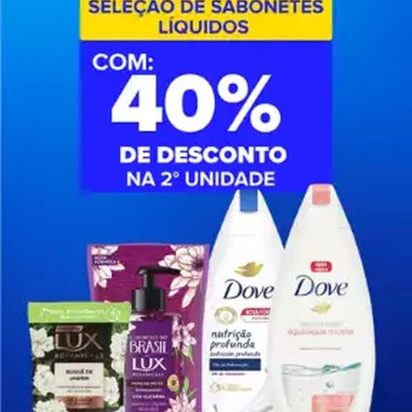 Seleção de Sabonetes Líquidos com 40% OFF na 2° UNIDADE